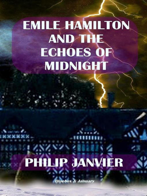 Title details for Emile Hamilton and the Echoes of Midnight by Philip Janvier - Wait list
